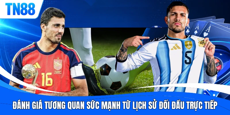 Đánh giá tương quan sức mạnh từ lịch sử đối đầu trực tiếp
