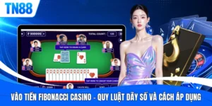 Vào Tiền Fibonacci Casino | Quy Luật Dãy Số Và Cách Áp Dụng